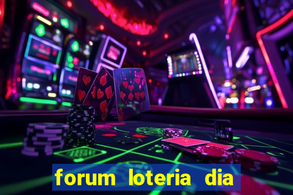 forum loteria dia de sorte